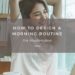blog banner with title: How to Design a Morning Routine for Manifestation