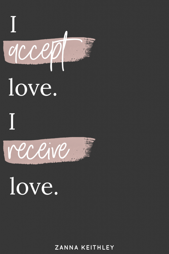 I accept love. I receive love.