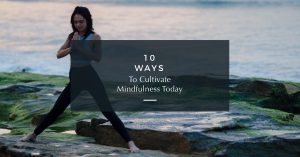 Ways to Cultivate MIndfulness