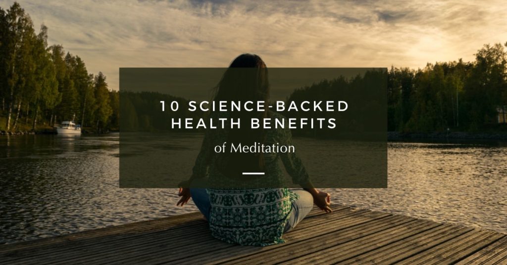 10 Science-Backed Health Benefits of Meditation