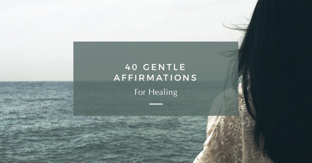40 Positive Affirmations for Healing