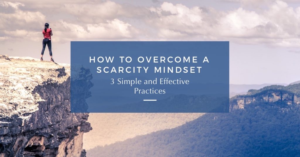 How To Overcome a Scarcity Mindset