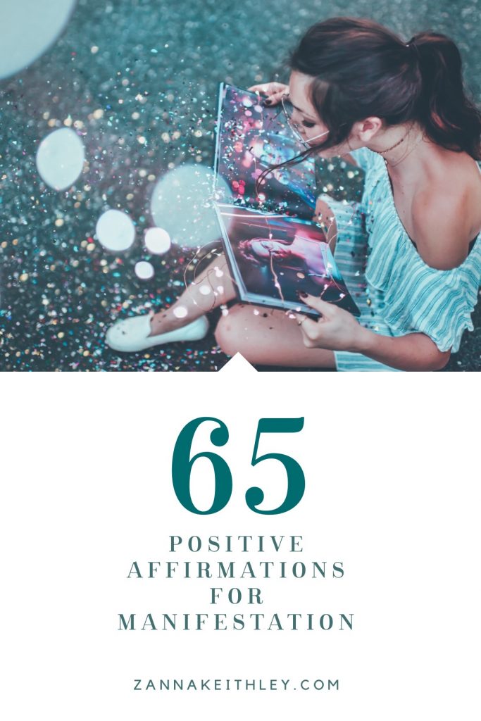 65 Positive Affirmations For Manifestation Zanna Keithley 5247