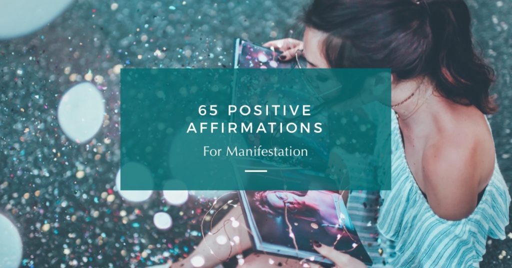 65 Positive Affirmations for Manifestation