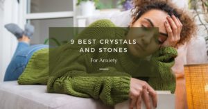blog banner with title: 9 best crystals and stones for anxiety