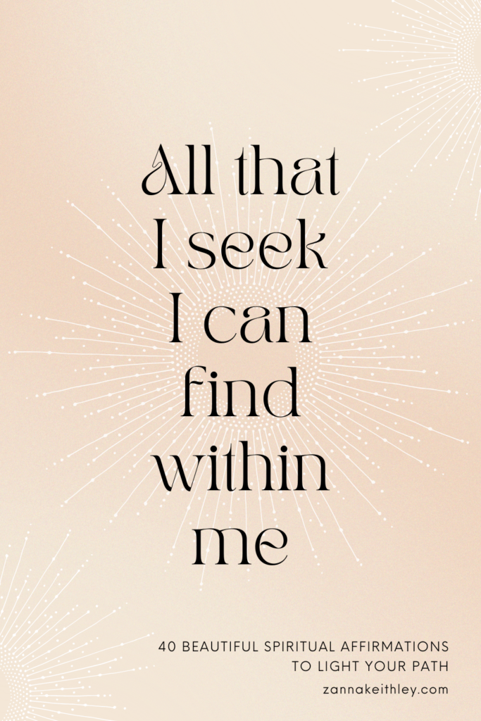 spiritual affirmation card that reads "all that i seek i can find within me"