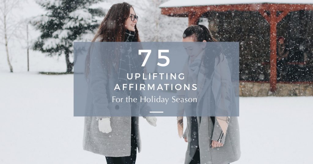 75 Holiday Positive Affirmations to Cultivate Gratitude