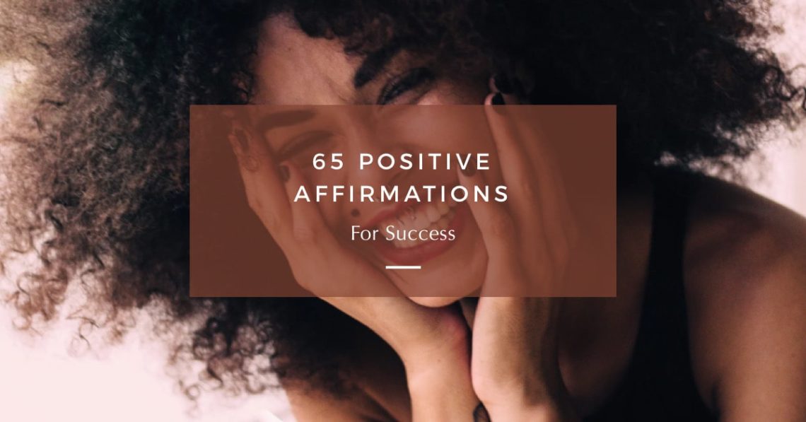 65 Positive Affirmations for Success