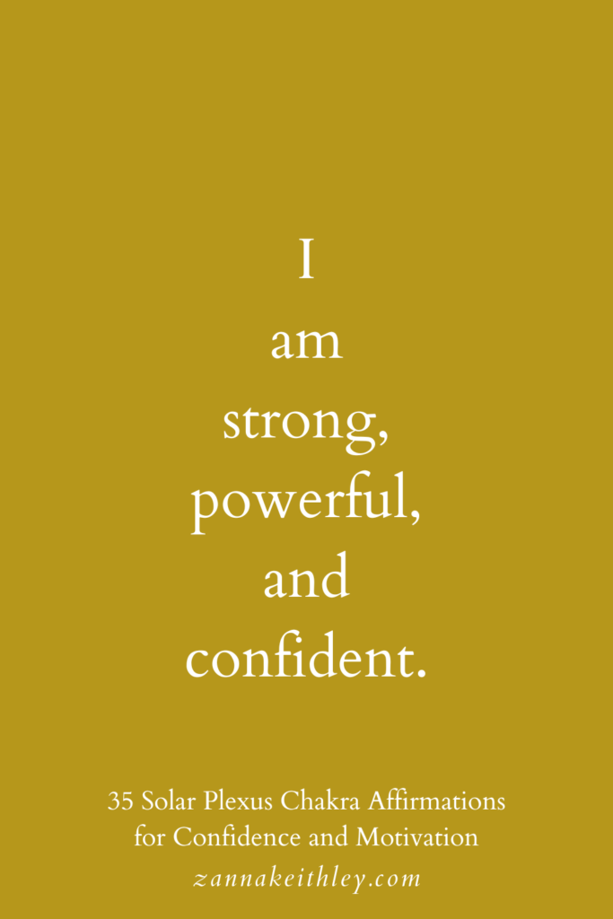 Solar plexus affirmation that says, "I am strong, powerful, and confident."