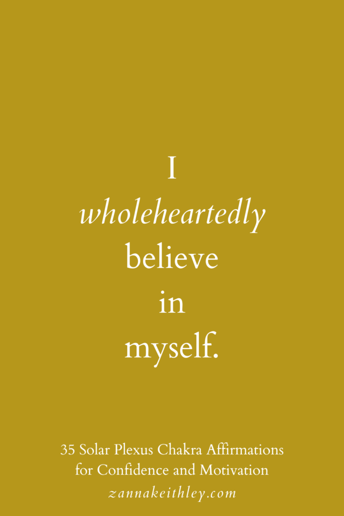 Solar plexus affirmation that says, "I wholeheartedly believe in myself."