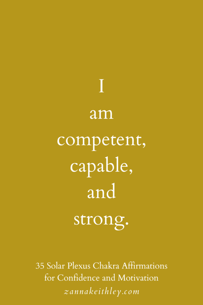 Solar plexus affirmation that says, "I am competent, capable, and strong."