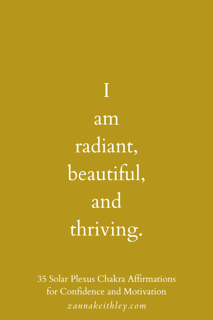 Solar plexus affirmation that says, "I am radiant, beautiful, and thriving."