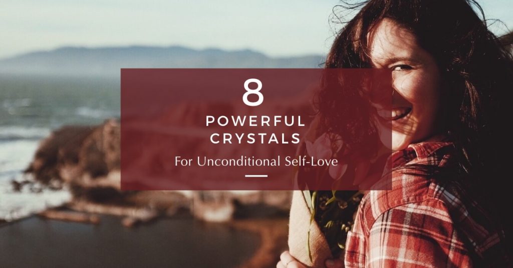 8 Powerful Crystals for Self-Love