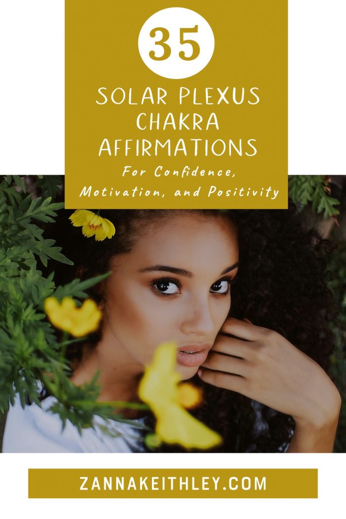 35 Solar Plexus Chakra Affirmations for Confidence - Zanna Keithley