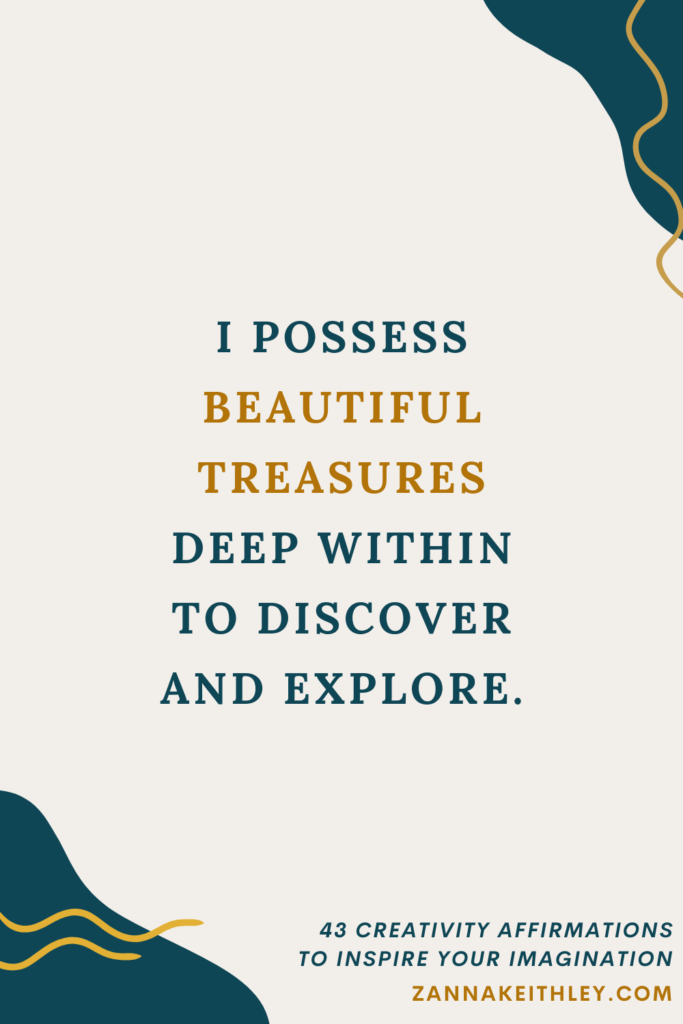 Affirmation card that says, "I possess beautiful treasures deep within to discover and explore."
