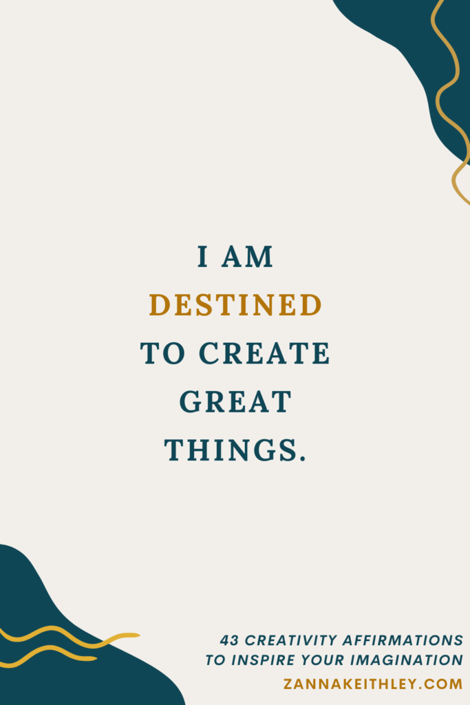 Affirmation card that says, "I am destined to create great things."