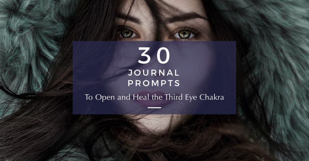 30 Journal Prompts to Open the Third Eye Chakra