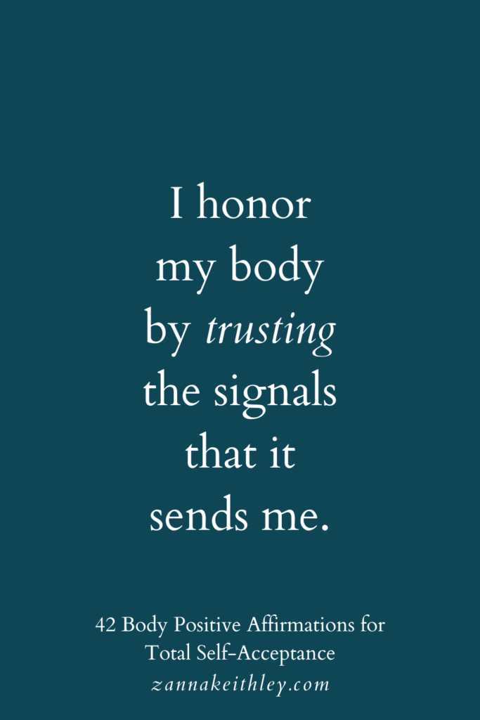 Body positive affirmation that says, "I honor my body by trusting the signals that it sends me."