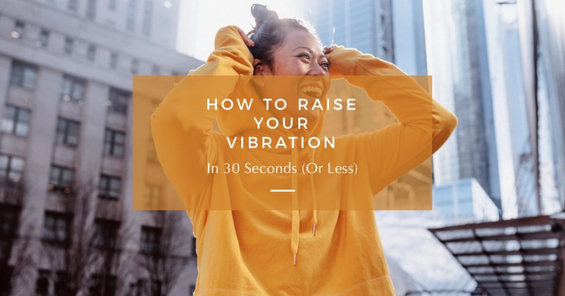 how to raise your vibration