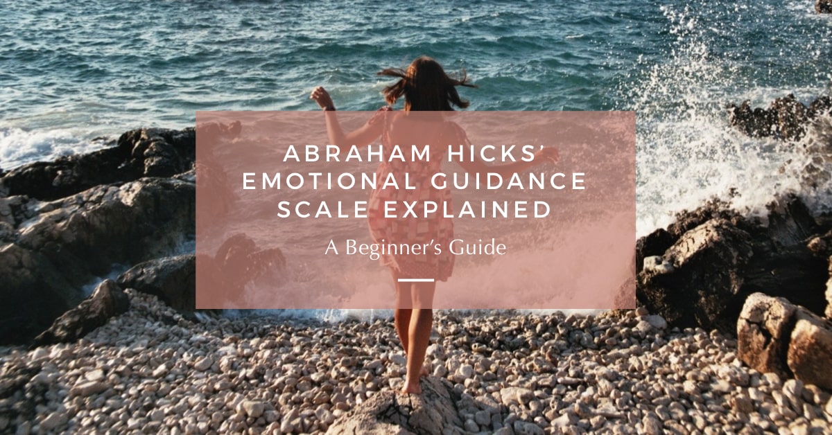 Emotional Guidance Scale by Abraham Hicks: How To Use It