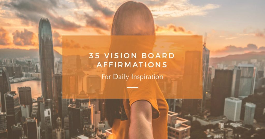 35 Vision Board Affirmations for Daily Inspiration