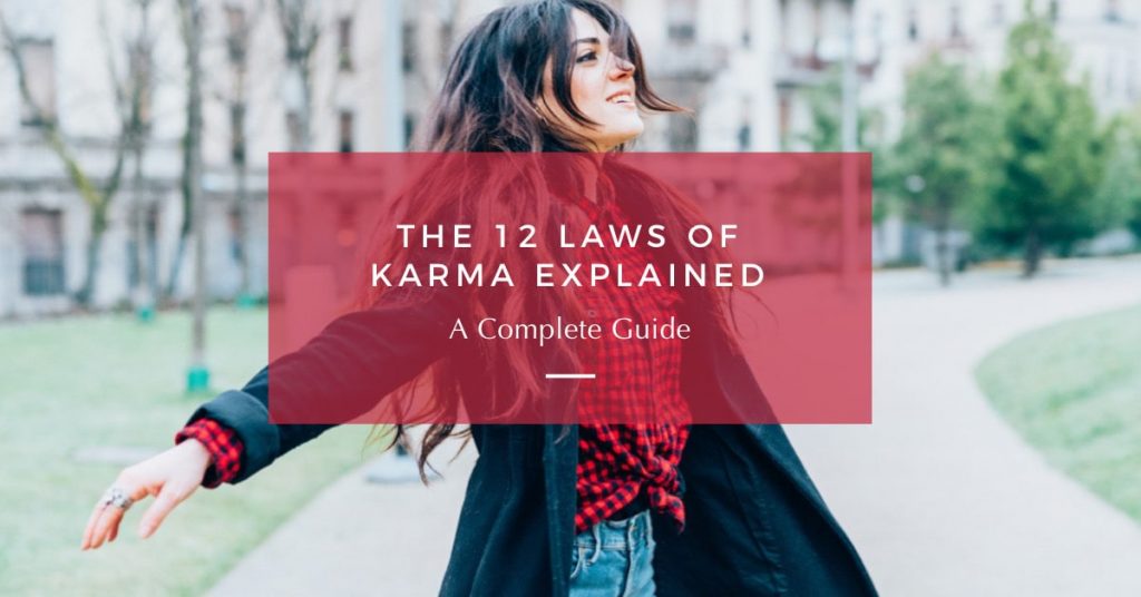 The 12 Laws Of Karma Explained (A Complete Guide)