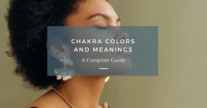 Chakra Colors and Meanings: A Beginner's Guide
