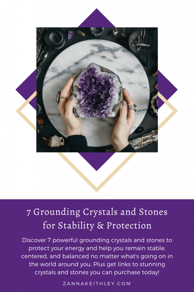 7 Grounding Crystals and Stones for Stability & Protection