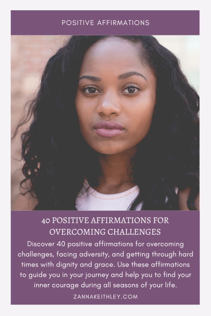 40 Positive Affirmations for Overcoming Challenges