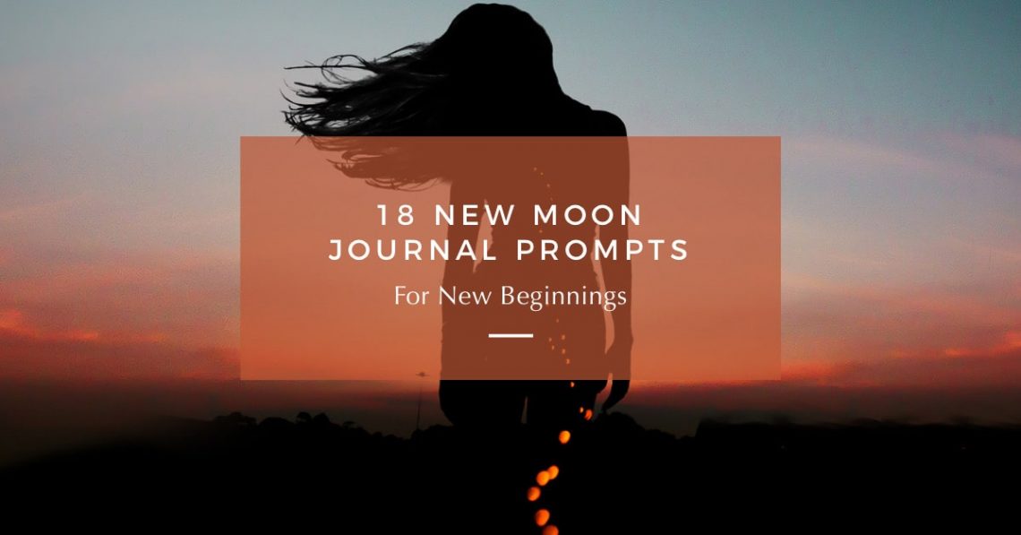 18 New Moon Journal Prompts for New Beginnings Zanna Keithley