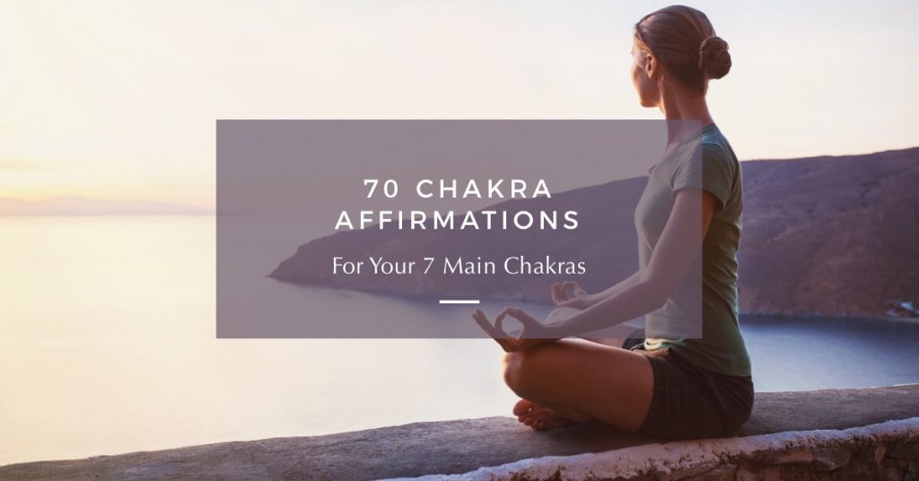 Chakra Affirmations: 70 Affirmations for Your 7 Chakras