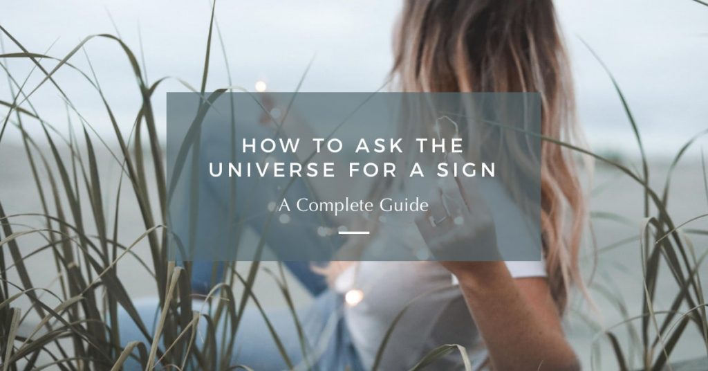 How to Ask the Universe for a Sign (A Complete Guide)