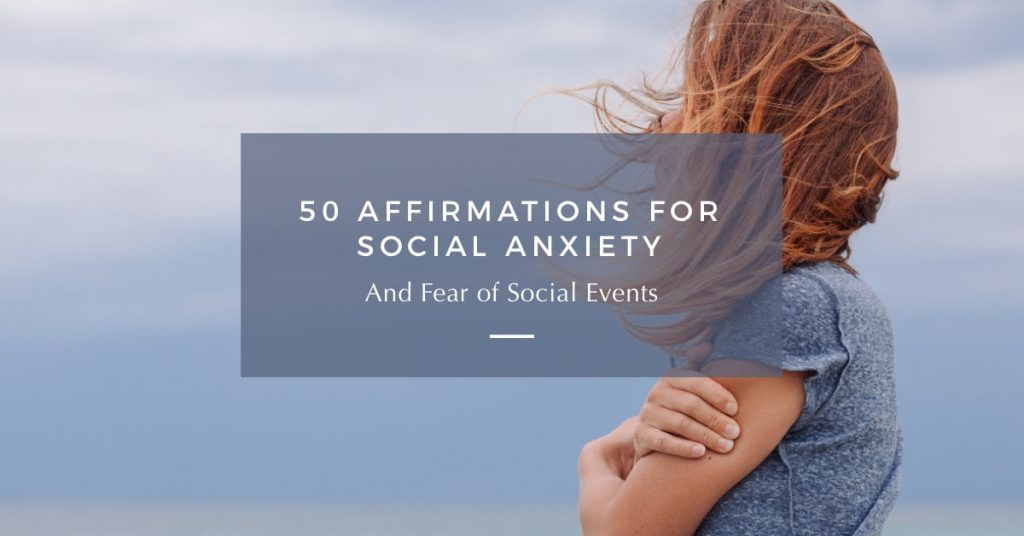 50 Affirmations for Social Anxiety & Fear of Social Events