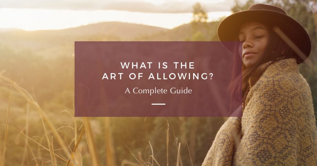 What is the Art of Allowing? (A Complete Guide)