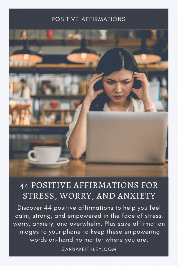 44 Positive Affirmations For Stress, Worry, And Anxiety