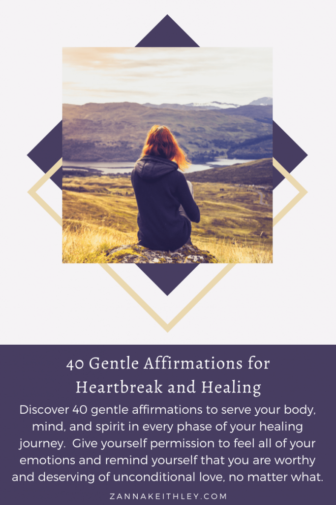 40 Gentle Affirmations for Heartbreak and Healing