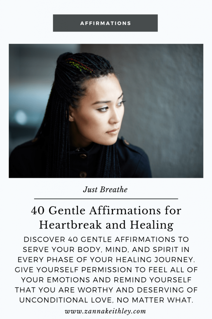 40 Gentle Affirmations For Heartbreak And Healing