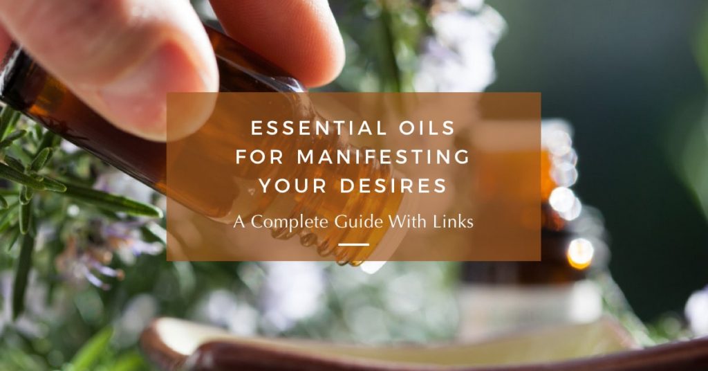 Essential Oils For Manifesting Love, Money & Success