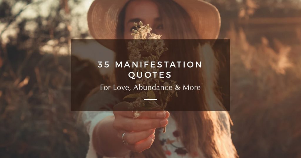 35 Manifestation Quotes For Love, Abundance & More