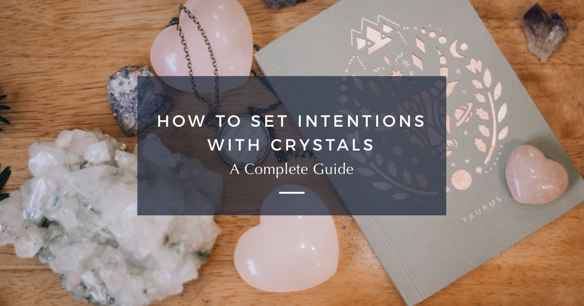 How to Choose Your Healing Crystals - The Complete Guide - Rocks
