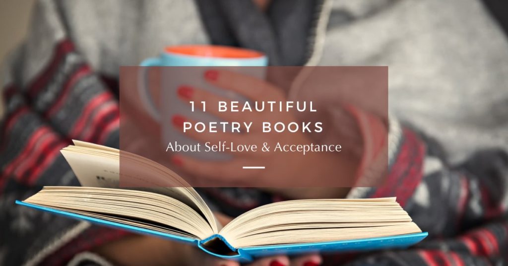 11 Beautiful Poetry Books About Self Love Acceptance