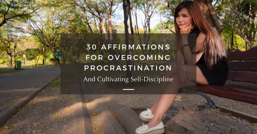 30 Affirmations For Procrastination & Self-Discipline