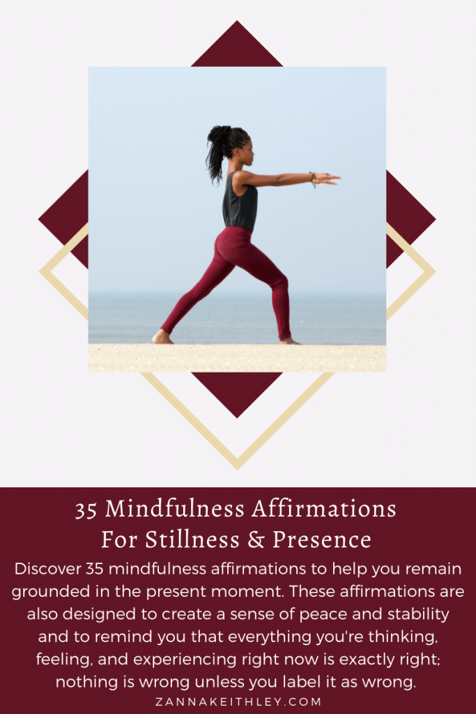 35 Mindfulness Affirmations For Stillness & Presence