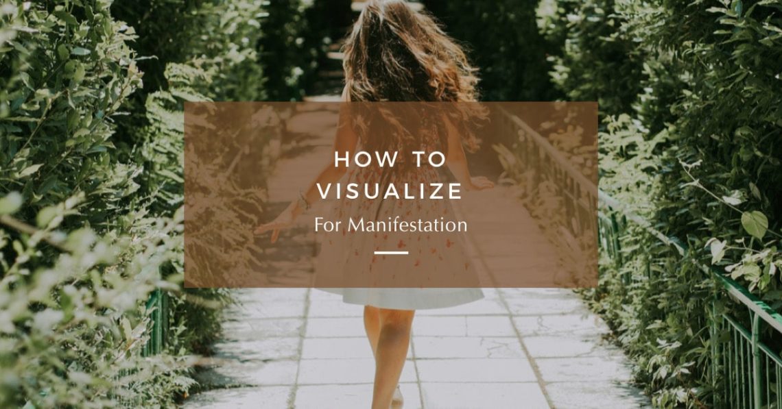 How To Visualize (For Manifestation)