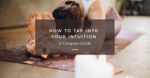 How To Tap Into Your Intuition