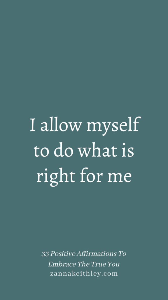 Affirmation that says, I allow myself to do what is right for me.
