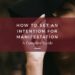 How To Set An Intention For Manifestation