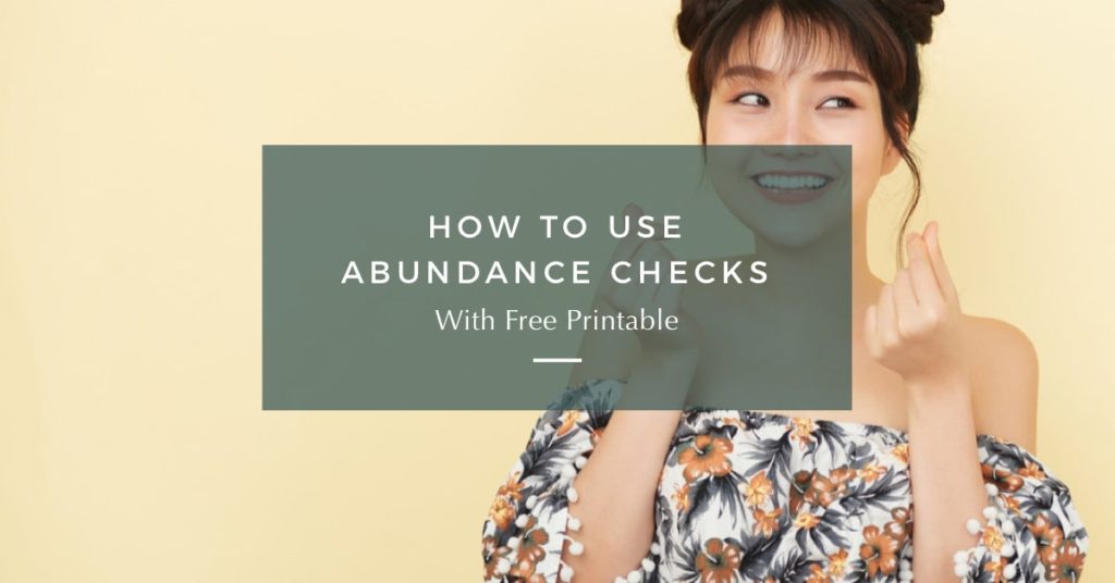 How To Use Abundance Checks (With Free Printable)