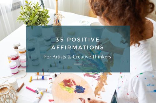 35 Positive Affirmations For Artists & Creative Thinkers