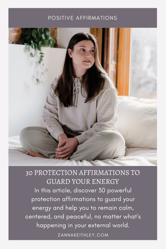 30 Protection Affirmations To Guard Your Energy